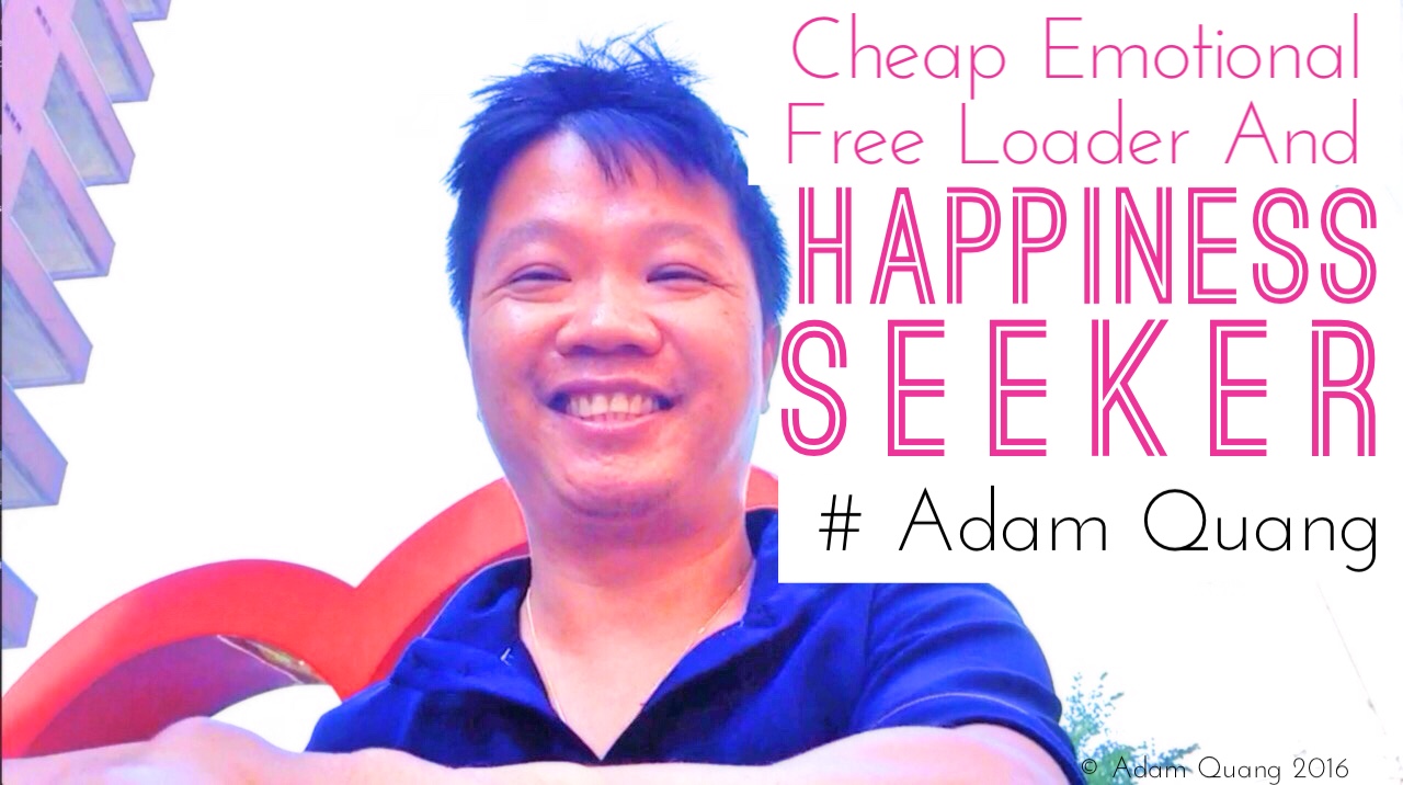 Cheap Emotional Free Loader And Happiness Seeker